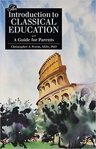 Introduction to Classical Education: A Guide for Parents